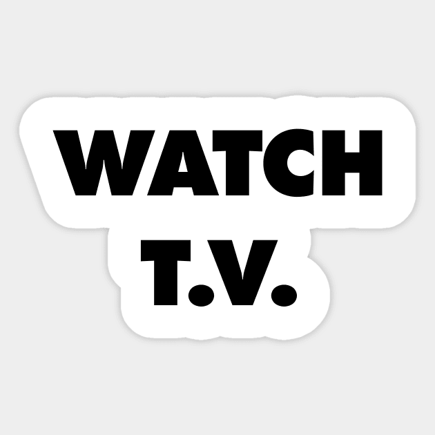 Watch TV - They Live Sticker by Nonstop Shirts